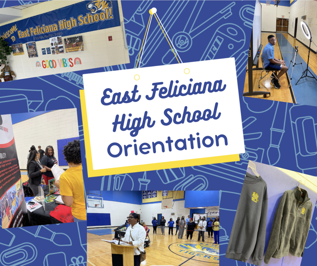 In front of a blue backdrop with outlines of school supplies is a hanging white cartoon board with the words "East Feliciana High School Orientation." Surrounding it are several photographs: a banner saying “Welcome to East Feliciana High School” surrounded by posters of students in action, a student in a uniform shirt in front of a ring light to get his ID photo taken, a sweatshirt and a jacket with the EFHS crest, a woman speaking at a podium while a group of adults stand behind her, two women at a table talking to visitors - one of the women smiles brightly. 