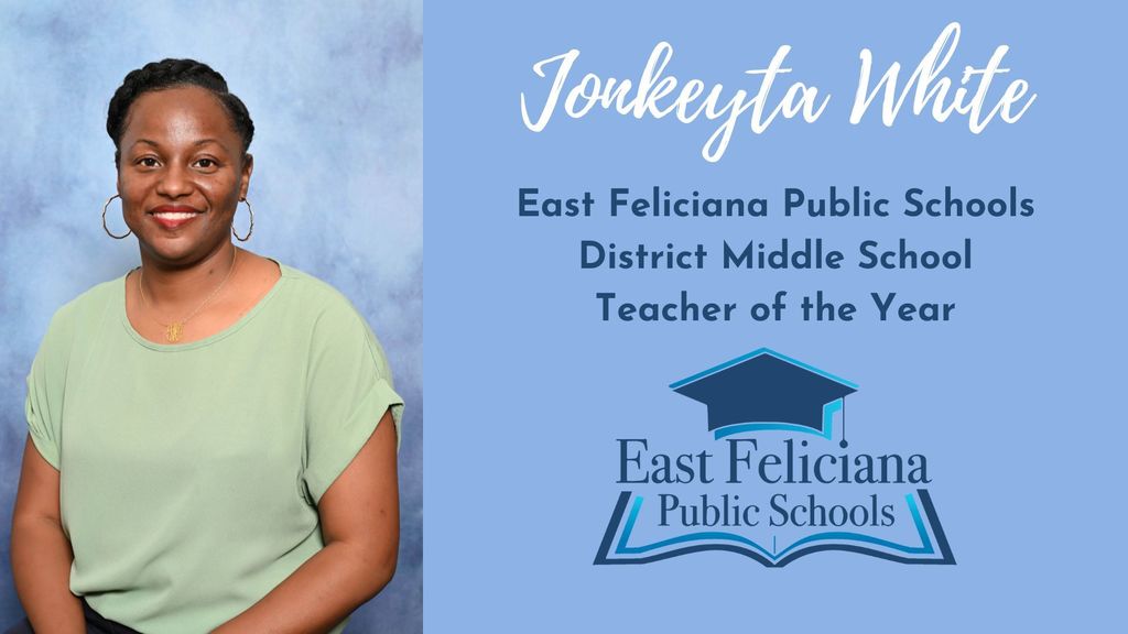  A woman in a green shirt is against a blue backdrop with text that reads Jonkeyta White East Feliciana Public Schools District Middle School Teacher of the Year and the East Feliciana Public Schools graduation cap logo