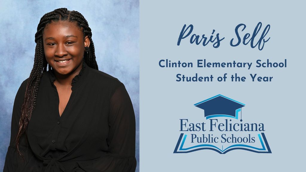 A child wearing black; to the right is text that reads Paris Self Clinton Elementary School Student of the Year and the East Feliciana Public Schools graduation cap logo.