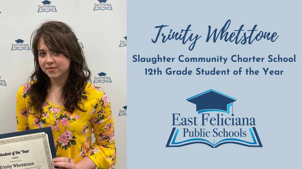 A child wearing a floral shirt; to the right is text that reads Trinity Whetstone Slaughter Community Charter School Student of the Year and the East Feliciana Public Schools graduation cap logo.