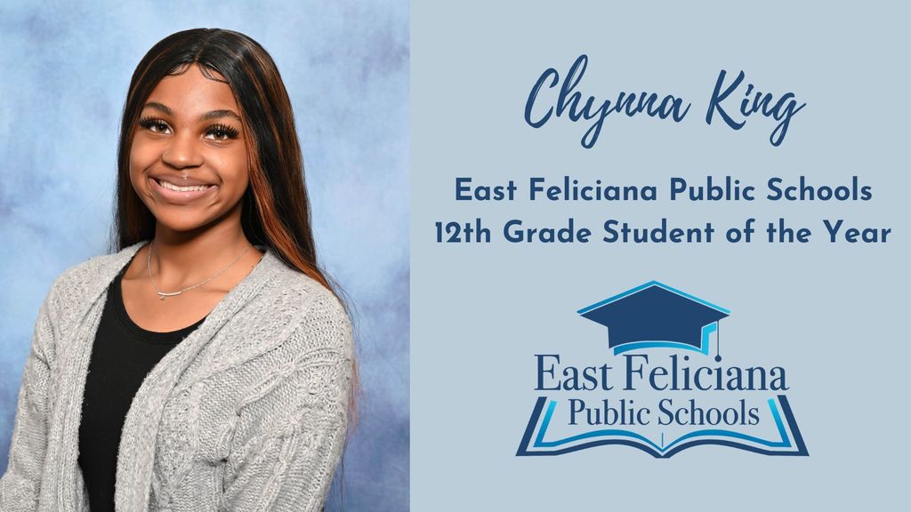 A child wearing a grey sweater; to the right is text that reads Chynna King East Feliciana Public Schools 12th Grade Student of the Year and the East Feliciana Public Schools graduation cap logo.
